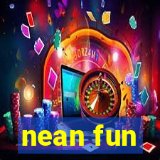 nean fun